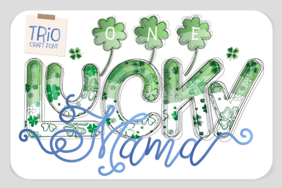 One Lucky Mama: A Trio Font for Dynamic Design